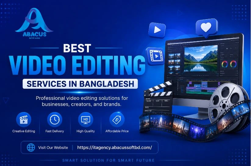Best Video Editing Services in Bangladesh | Abacus Soft BD